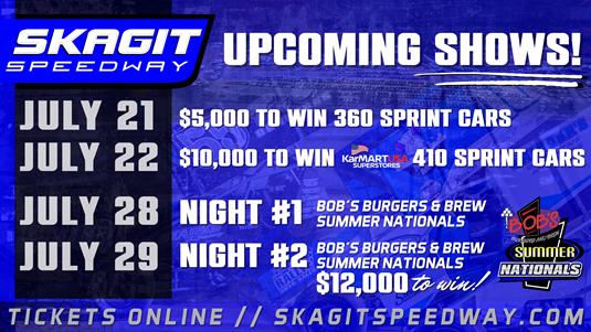 MORE THAN $111,000 UP FOR GRABS - WITH 4 RACES IN 7 DAYS AT SKAGIT SPEEDWAY