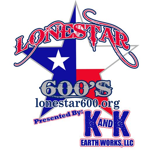 Lonestar 600's presented by K & K Earth Works