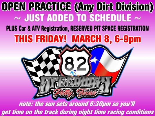 OPEN PRACTICE at 82 Speedway has just been ADDED to the schedule for THIS FRIDAY, MARCH 8th, 6pm-9pm!