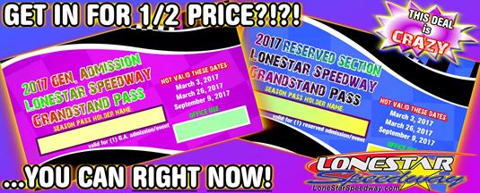 $AVE 1/2 PRICE on TICKETS! 2017 LONESTAR SEASON PASSES NOW AVAILABLE!!!