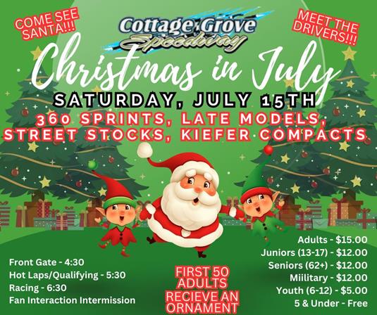 COTTAGE GROVE SPEEDWAY BRINGS YOU CHRISTMAS IN JULY, SATURDAY JULY 15TH!!