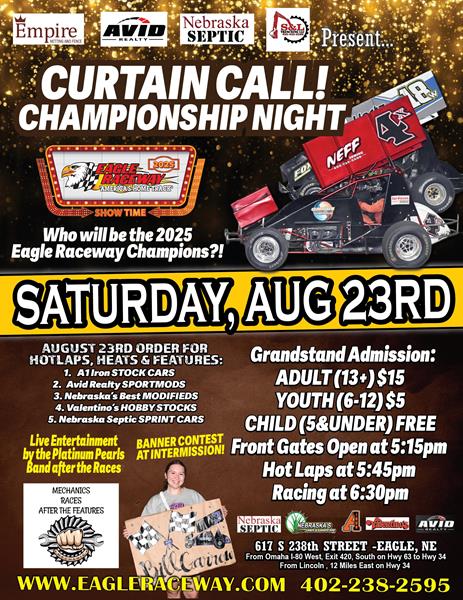 CURTAIN CALL CHAMPIONSHIP NIGHT presented by Avid Realty, Empire Fence, S&L Trenching & Nebraska Septic