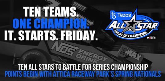 Ten All Stars to battle for Series championship; Points begin with Attica Raceway Park’s Spring Nationals