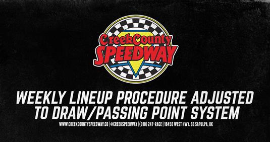 Creek County Speedway Adjusting Weekly Lineup Procedure To Draw/Passing Point System