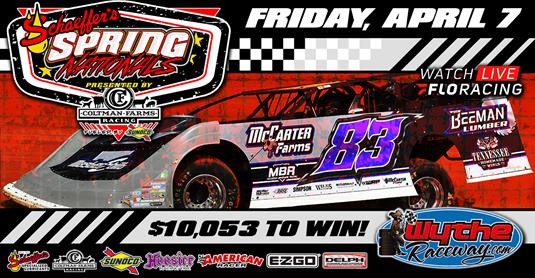 FRIDAY Night Excitement: Schaeffer's Oil Spring Nationals Super Late Models April 7 this Friday Night