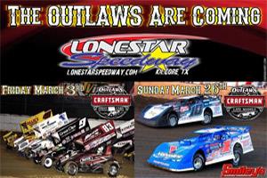 THE OUTLAWS ARE COMING!  Lonestar Speedway - March 23/March 26