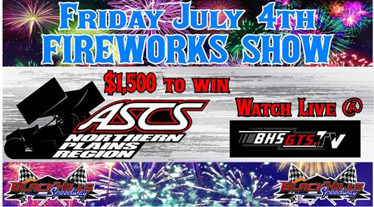 July 4th FIREWORKS with ASCS Northern Plains Region Sprint Car Tour!