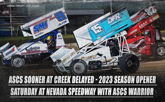 SCHEDULE UPDATE >> ASCS Sooner At Creek Delayed; 2023 Season Opener Saturday At Nevada Speedway With ASCS Warrior