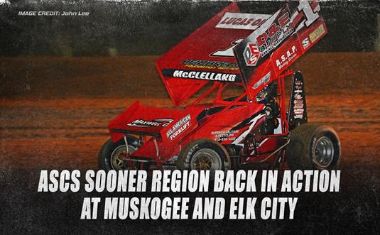 ASCS Sooner Region Back In Action At Muskogee And Elk City