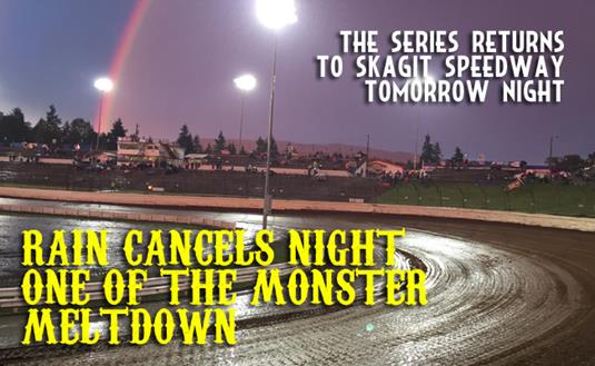 Rain Cancels Night One of the Monster Meltdown at Skagit Speedway