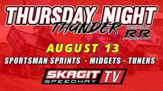 Skagit Speedway’s Thursday Night Thunder Features Sprint Cars, Midgets and Outlaw Tuners