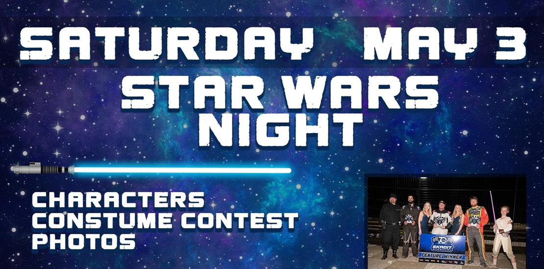 STAR WARS NIGHT AT SKAGIT SPEEDWAY: MAY THE FORCE...