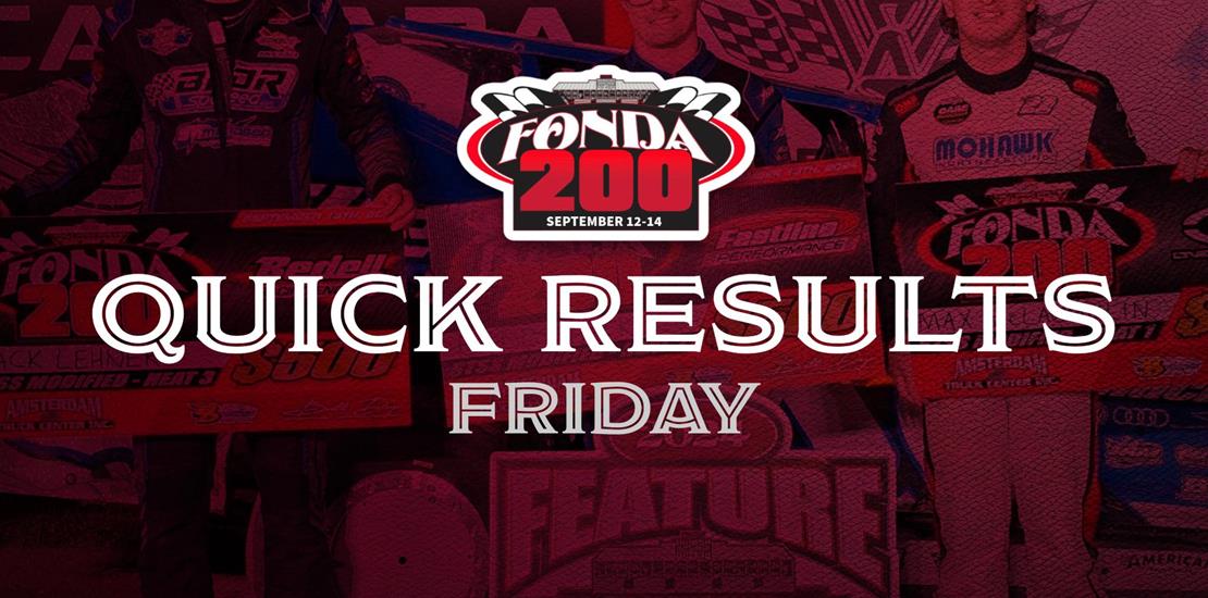 FONDA SPEEDWAY QUICK RESULTS 9/13/2024 DAY TWO OF...