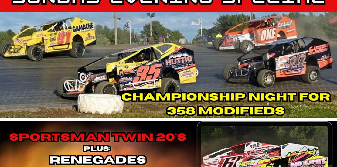 SUNDAY NIGHT is 358 Modified Championship Night at...