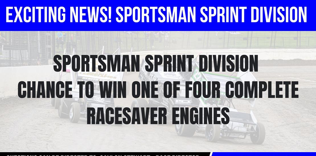 SPORTSMAN SPRINT DIVISION - CHANCE TO WIN ONE OF F...