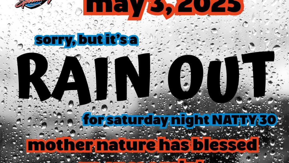 WE ARE SAD! May 3rd Natty 30 Rain OUT!