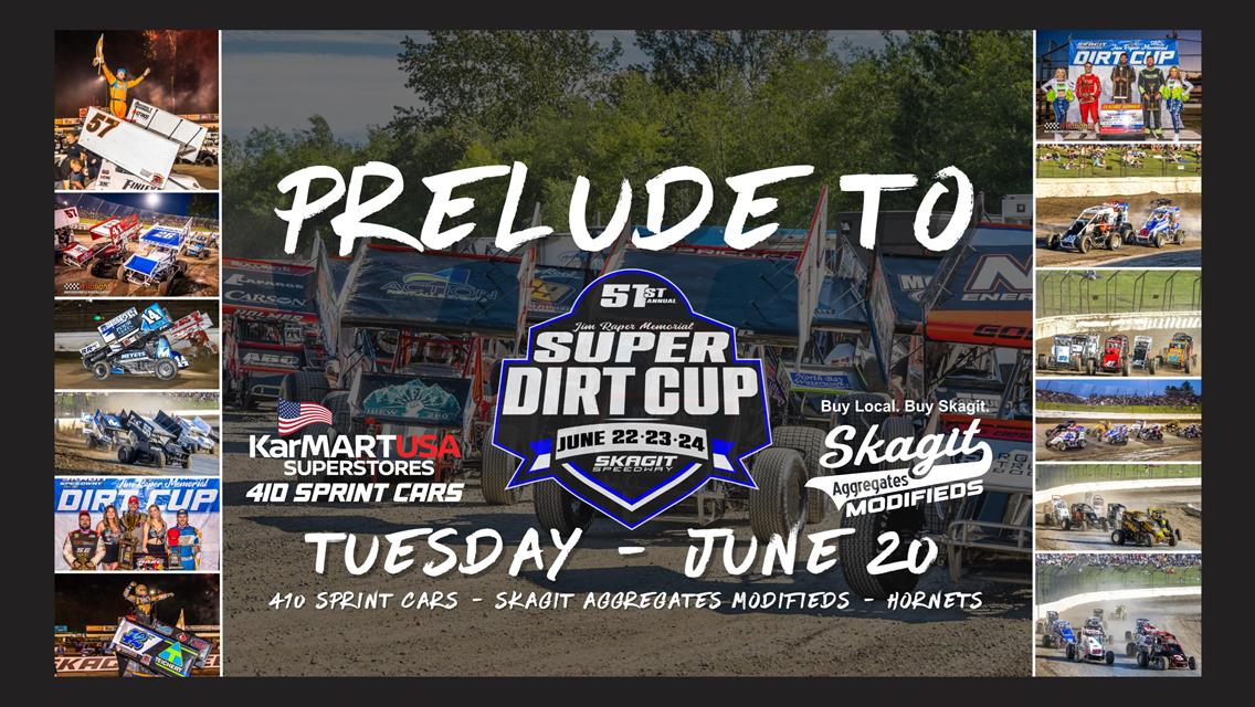 TUES - JUNE 20 - PRELUDE TO SUPER DIRT CUP