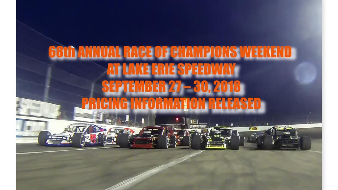 68th ANNUAL RACE OF CHAMPIONS WEEKEND  AT LAKE ERIE SPEEDWAY SEPTEMBER 27 – 30, 2018 PRICING INFORMATION RELEASED