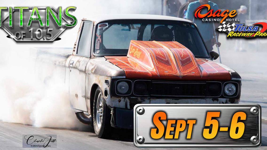 The Next SIX Weeks at Tulsa Raceway Park will be HUGE!!