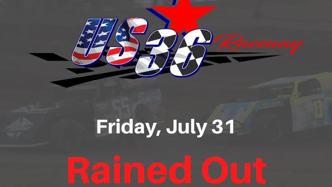 Steady Rain Forces Cancellation of Friday, July 31, Racing for US 36