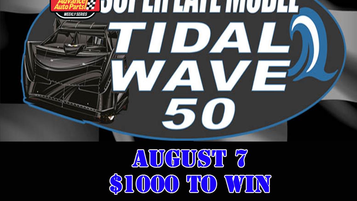 Super Late Model Tidal Wave 50 Saturday August 7