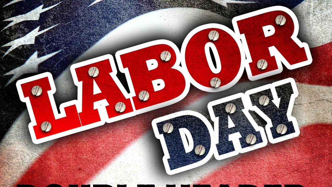 Labor Day Double Header Weekend $1000 to win each night