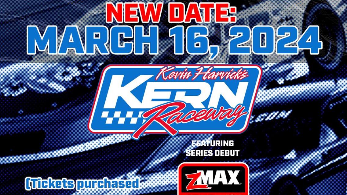 INCLEMENT WEATHER FORCES POSTPONEMENT OF OPENING NIGHT AT KEVIN HARVICK’S KERN RACEWAY TO MARCH 16TH