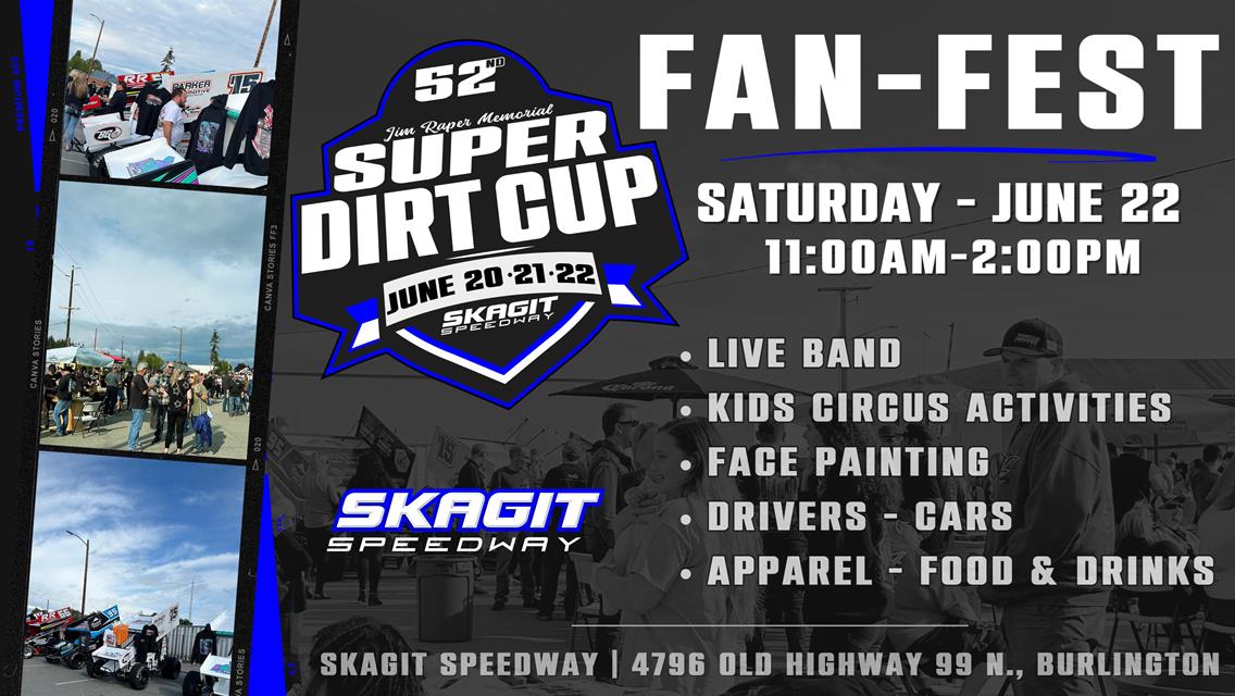 FAN FEST AT SKAGIT SPEEDWAY - SAT. JUNE 22