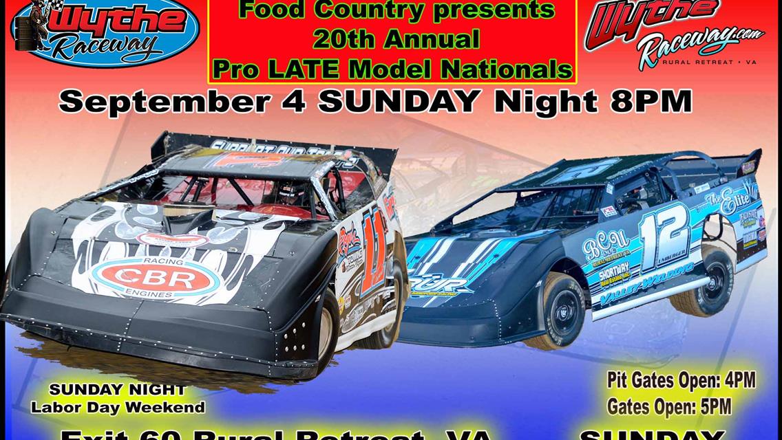 Schedule of Events SUNDAY September 4th ~ 20th Annual Pro late Model Nationals