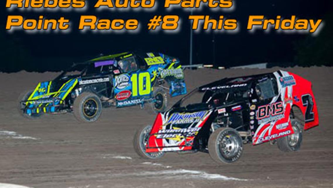 Riebes Auto Parts Point Race #8 This Friday