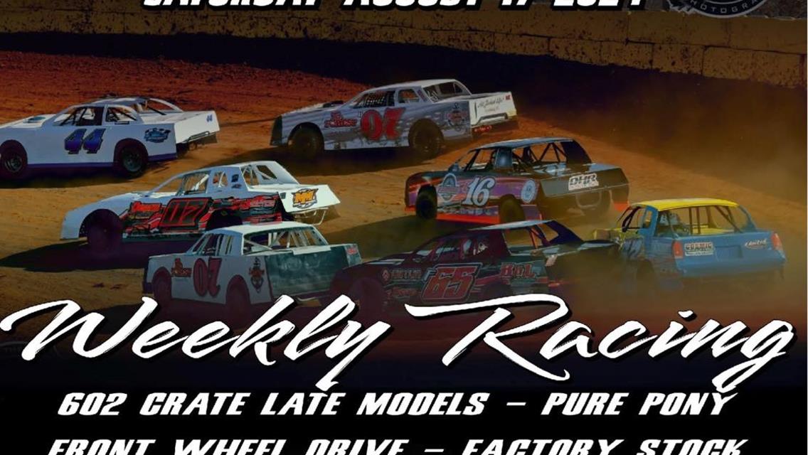 WEEKLY RACING IS BACK Saturday, August 17th