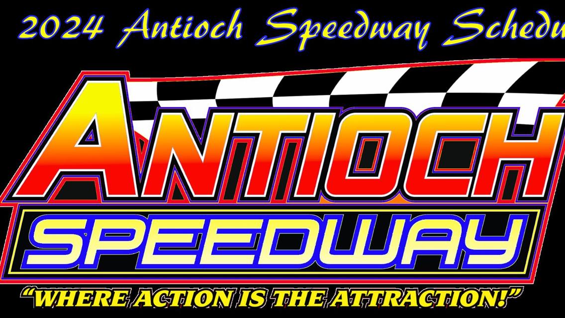 Antioch Speedway Releases 2024 Race Schedule