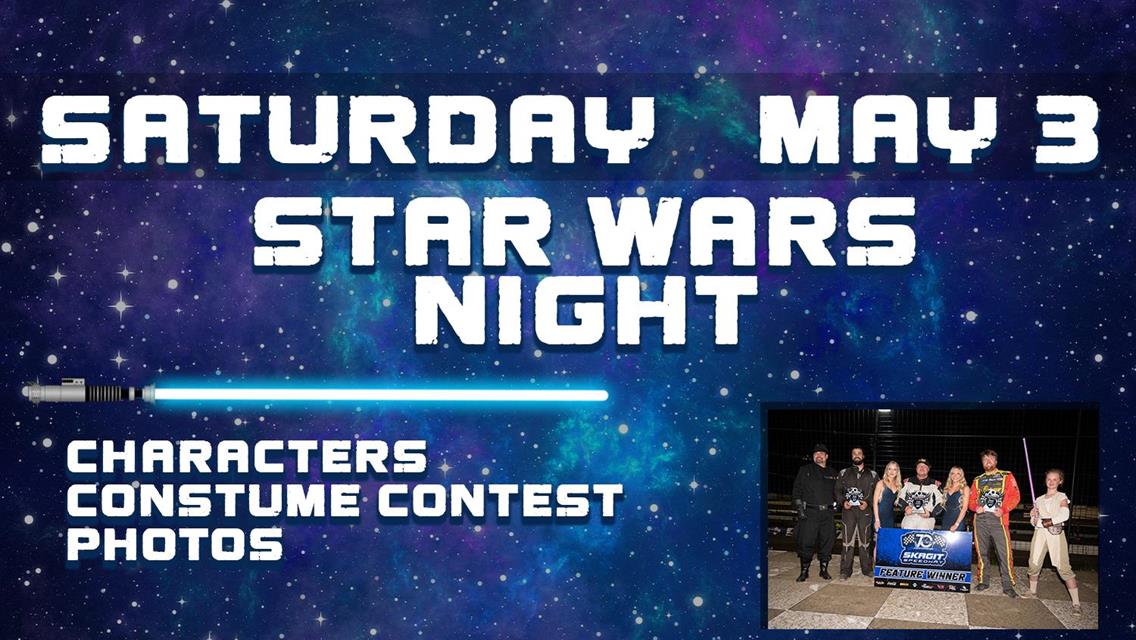 STAR WARS NIGHT AT SKAGIT SPEEDWAY: MAY THE FORCE BE WITH YOU!