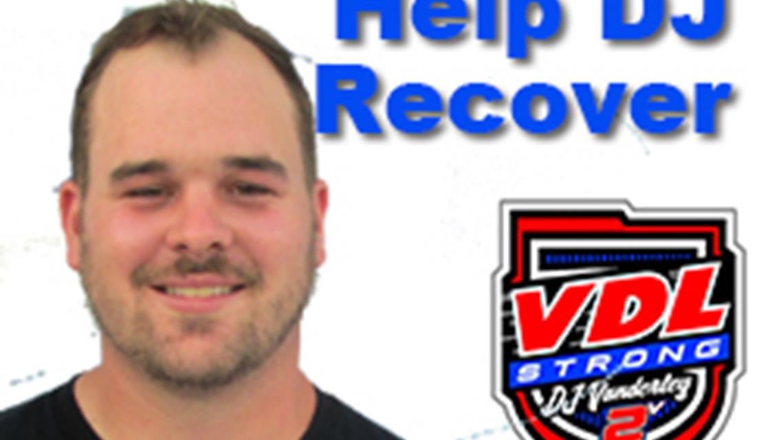 Help Driver D J VanDerLey on His Road to Recovery....Please!