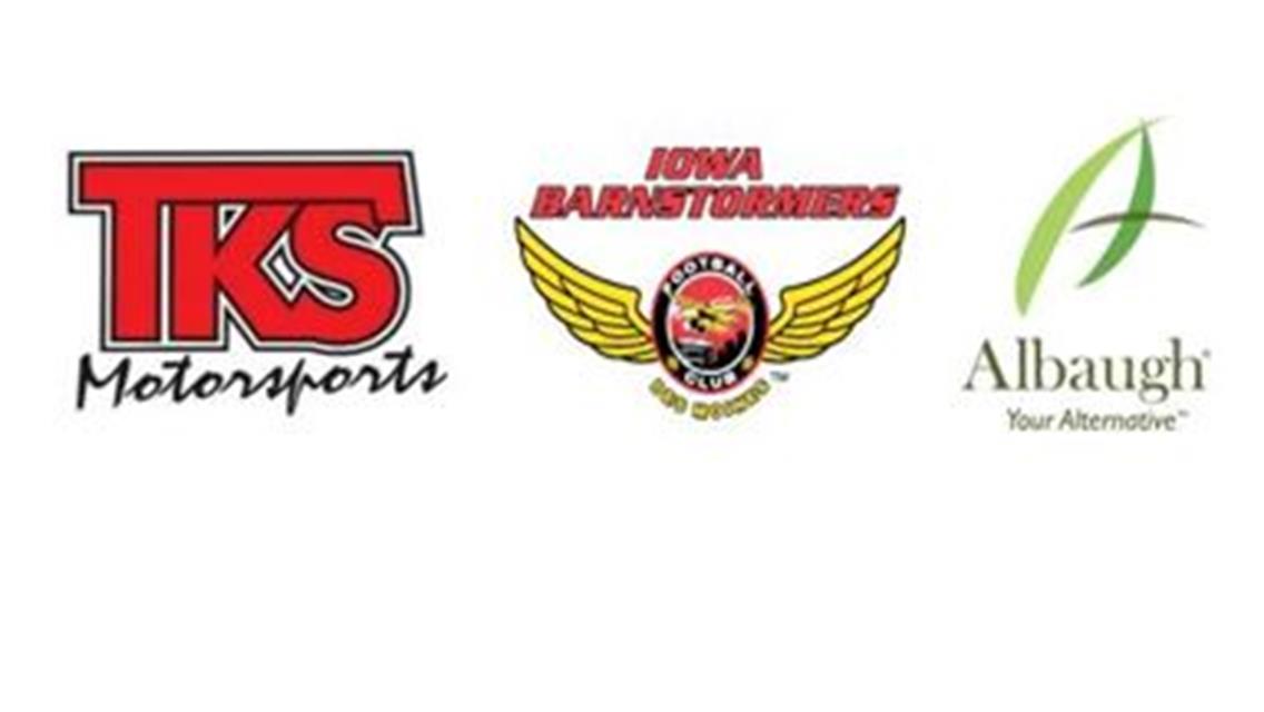 TKS Motorsports Welcomes the Iowa Barnstormers, Albaugh LLC and Ryan Giles for 2022
