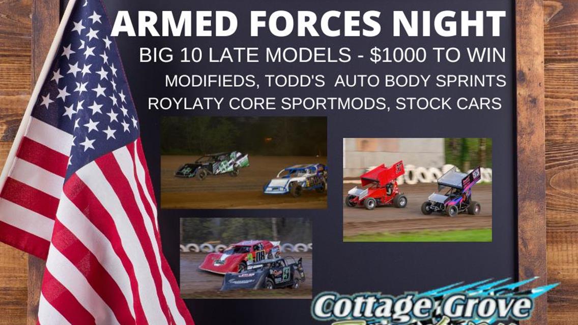 STOCK CARS $500 TO WIN, LATE MODELS $1000 TO WIN ON ARMED FORCES NIGHT AT COTTAGE GROVE SPEEDWAY!!