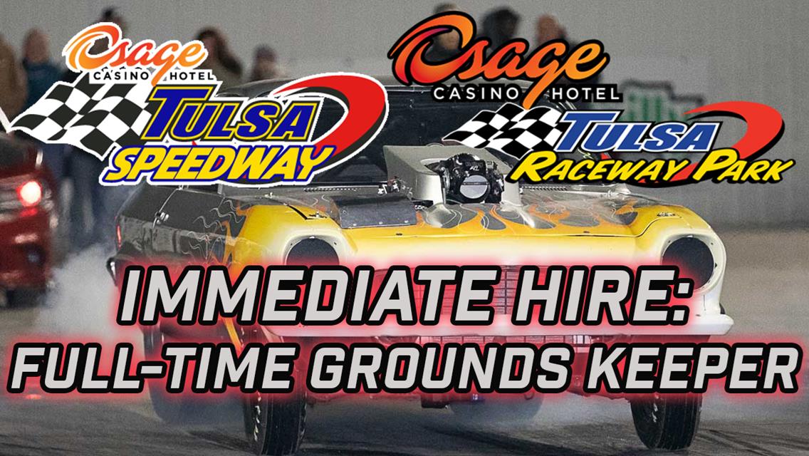 Tulsa Raceway Park &amp; Tulsa Speedway - Immediate Hires: Groundskeeper and Concessions
