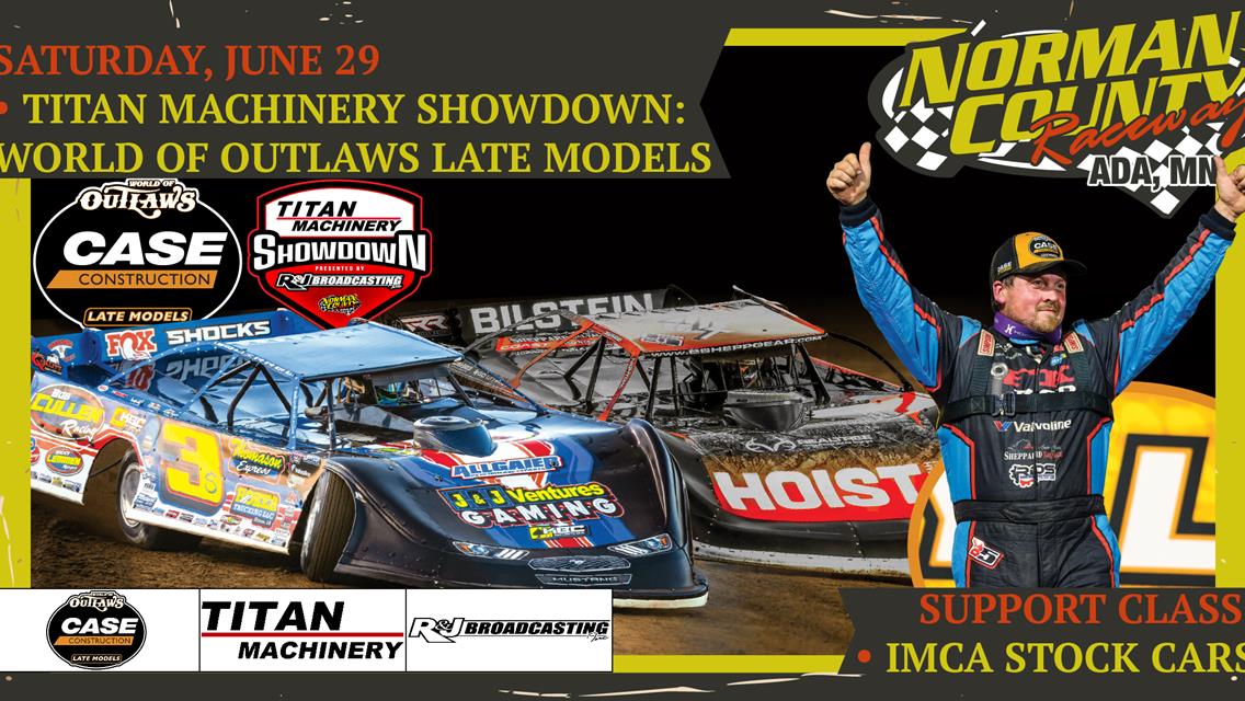 Saturday, June 29: World of Outlaws Late Models Titan Machinery Showdown (Presented by R&amp;J Broadcasting)
