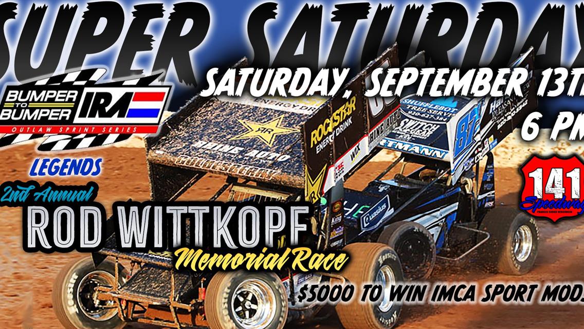 SATURDAY NIGHT: Bumper to Bumper IRA Sprints, Legends, 2nd Annual Rod Wittkopf Memorial Race - $5,000 to Win IMCA Sport Mods