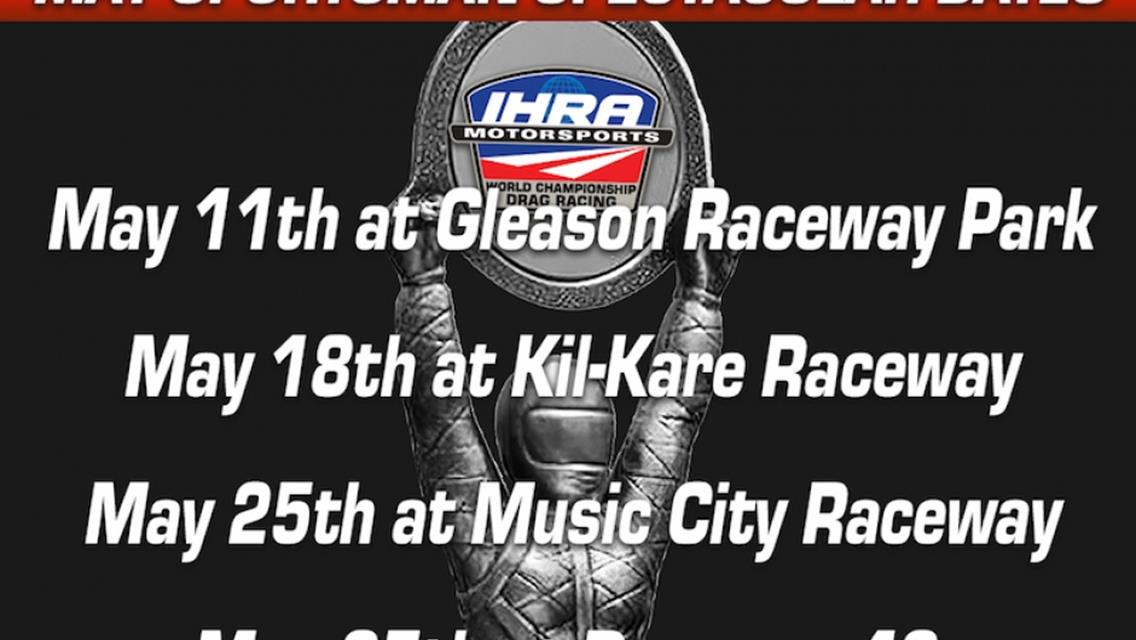 IHRA Sportsman Spectacular presented by Moser Engineering Features Great Racing, Terrific Tracks in May