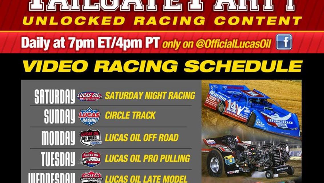 Get your racing fix with daily &quot;Tailgate Party&quot; of Lucas Oil racing content on Facebook