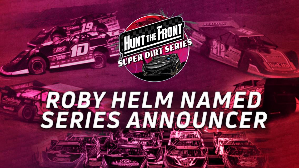 Veteran Announcer Roby Helm Joins HTF Series as Lead Announcer as Series Seeks Additional Media Talent for Expanding Live Production Plans