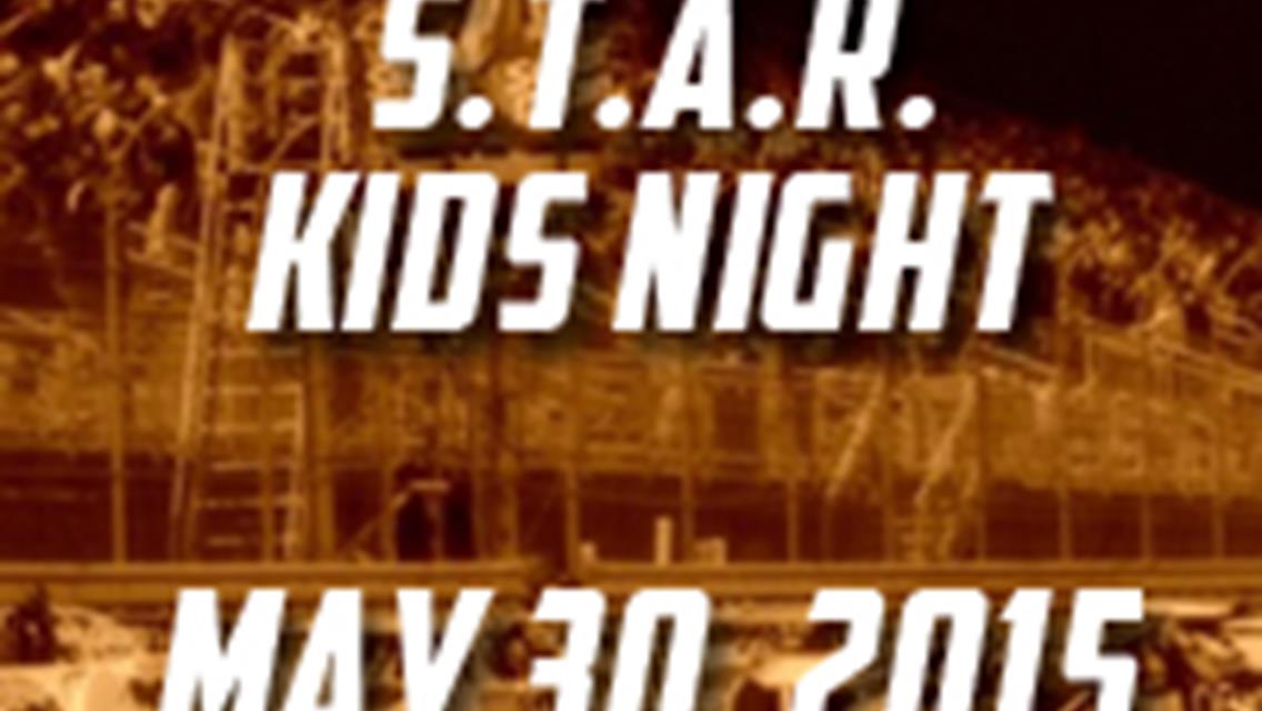 WHAT YOU NEED TO KNOW: S.T.A.R. KIDS NIGHT SAT. MAY 30TH