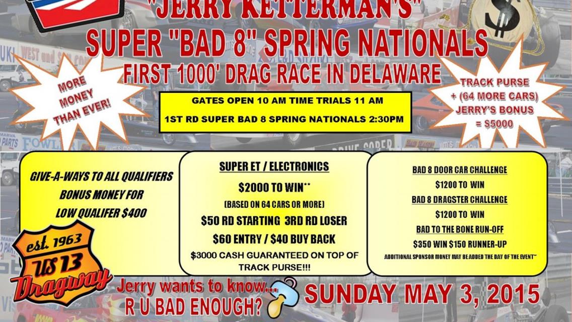 JERRY KETTERMAN&#39;S SUPER BAD 8 SPRING NATIONALS