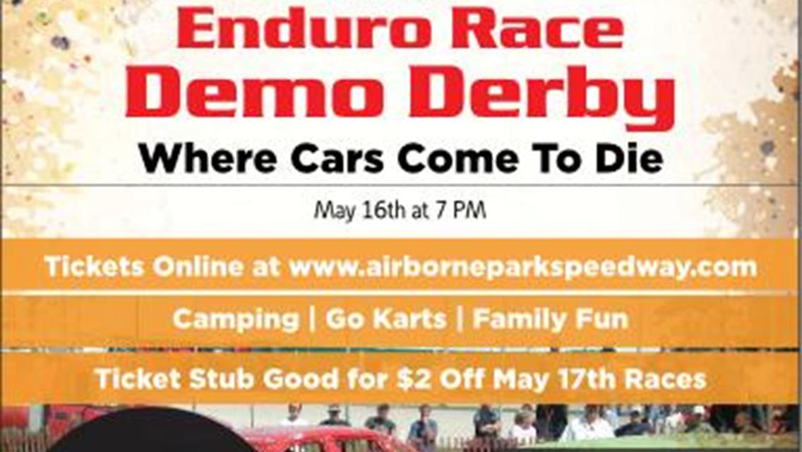 Enduro/Demo Derby Set for May 16th!