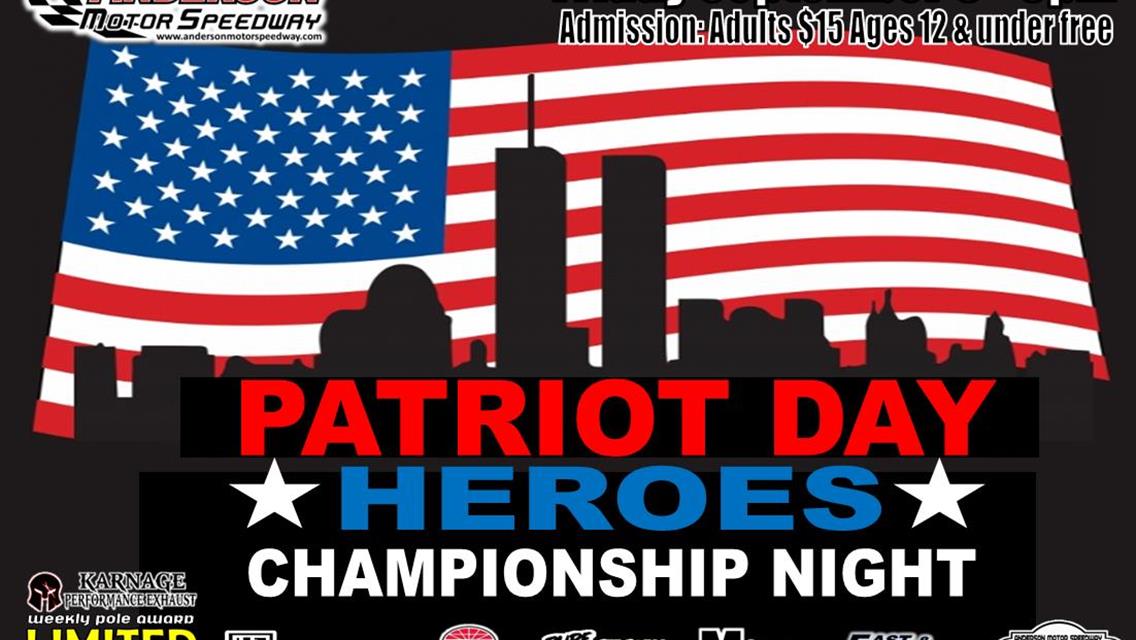 NEXT EVENT: Patrot Day Heroes / Championship Night Friday September 8th 8pm