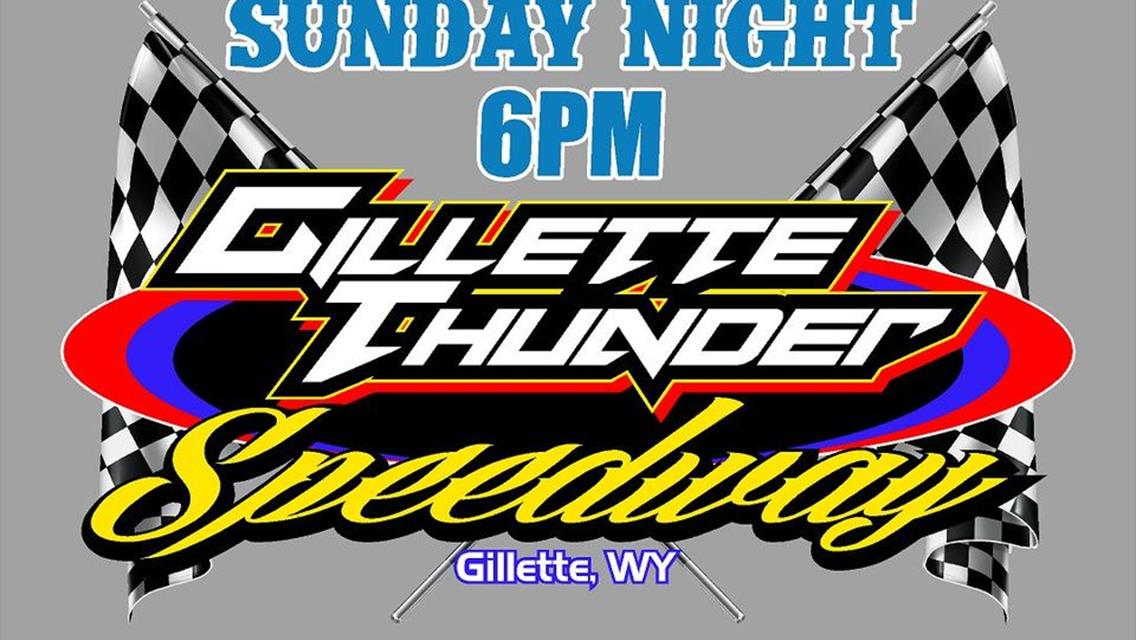Gillette Thunder Speedway Race Sunday Night - 6pm Start Time