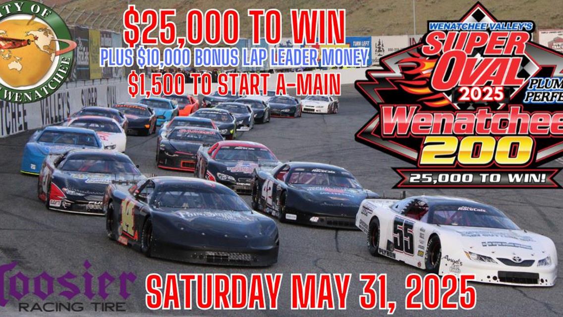 $25,000 Wenatchee 200 Back May 31, 2025 With More On The Line