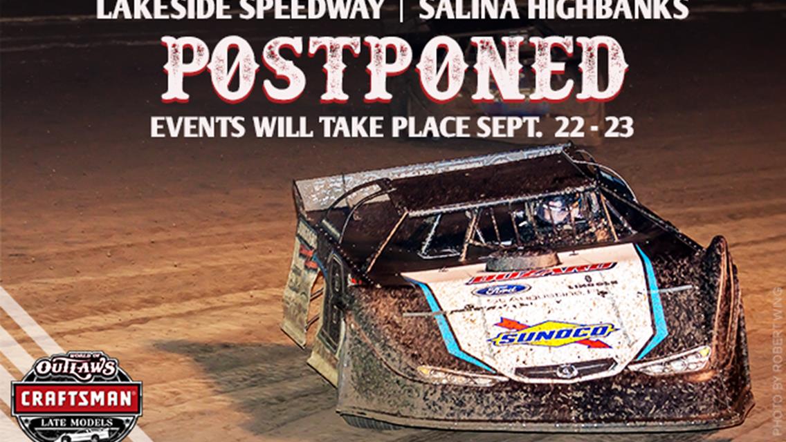World of Outlaws Craftsman Late Model Series Events Postponed to Sept. 22nd and 23rd.