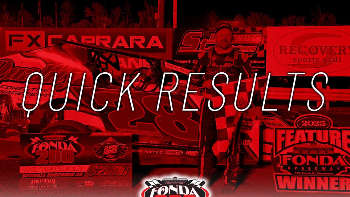 FONDA SPEEDWAY QUICK RESULTS 9/11/2025 - FONDA 200 WEEKEND NIGHT 1